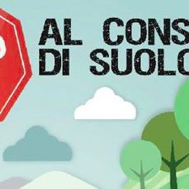 CONSUMO DI SUOLO: “Tutela del suolo agricolo e recupero dell’esistente, da oggi priorità per Paese”