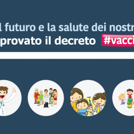 VACCINI: “Abbiamo approvato il decreto Vaccini affidandoci al rigore della scienza, recependo le indicazioni di tutta la comunità scientifica, nazionale e internazionale”.