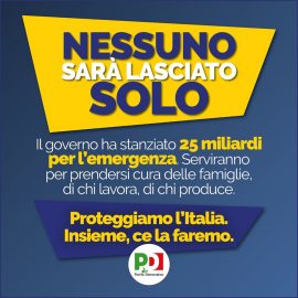 CORONAVIRUS: “Il Governo italiano stanzia 25 miliardi per l’emergenza. Nessuno sarà lasciato solo”