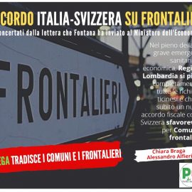 ACCORDO ITALIA-SVIZZERA SU FRONTALIERI: “Sconcertati da lettera di Fontana. La Lega tradice Comuni e frontalieri”