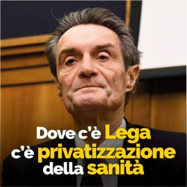 SANITA’: “Dove c’è la Lega c’è la privatizzazione della sanità”