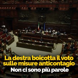 MISURE ANTICONTAGIO: “La destra boicotta il voto ed esulta in Aula. Poi vengono a parlarci di ‘responsabilità’. Vergogna!”