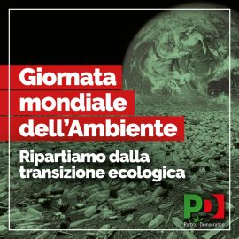 5 GIUGNO, GIORNATA MONDIALE DELL’AMBIENTE: “Ripartiamo dalla trasizione ecologica”