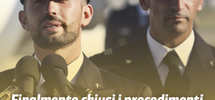 MARO’ ITALIANI: “Dopo 9 anni si chiude la vicenda giudiziaria dei due fucilieri della Marina militare italiana, Latorre e Girone”