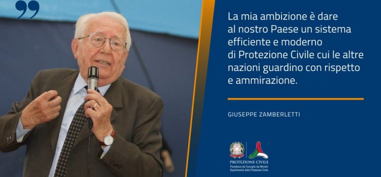 PROTEZIONE CIVILE, IL RICORDO AFFETTUOSO DI GIUSEPPE ZAMBERLETTI