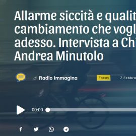 A RADIO IMMAGINA: “Allarme siccità e qualità dell’aria. Il cambiamento che vogliamo parta adesso”