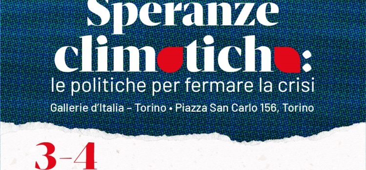 Quotidiano Domani: “l’Italia di Domani, SPERANZE CLIMATICHE: le politiche per fermare la crisi” | ore 15.00 | Gallerie d’Italia, piazza San Carlo | TORINOa