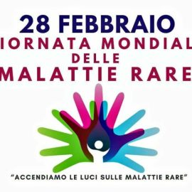 28 FEBBRAIO, GIORNATA MONDIALE DELLE MALATTIE RARE