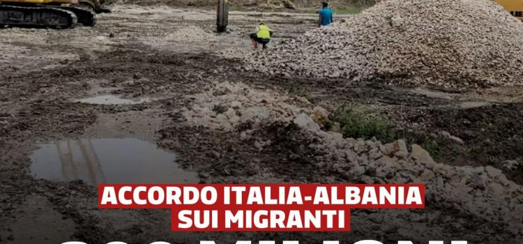 ACCORDO ITALIA-ALBANIA, MIGRANTI: “Un bluff del Governo Meloni che ci costa 800 milioni”