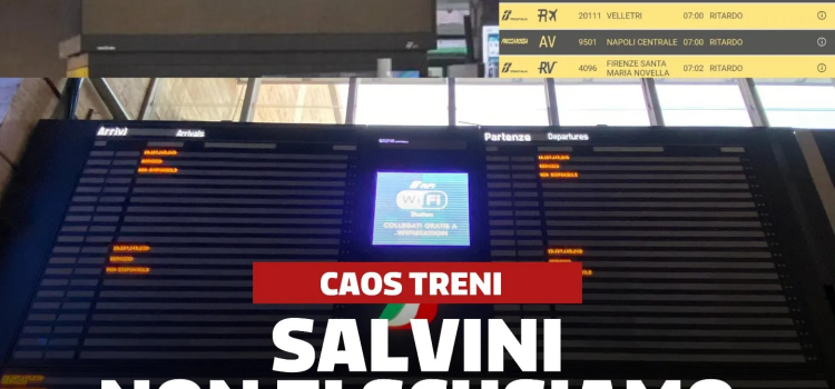 CAOS TRENI: “Salvini non ti scusiamo per il disagio”