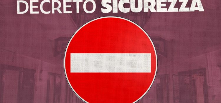 DL SICUREZZA: “Decreto che con la sicurezza non c’entra nulla. E’ solo repressione”