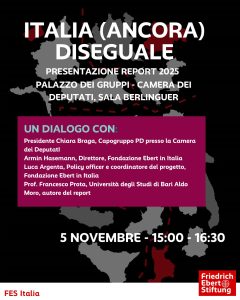 Fondazione Friedrich Ebert - FES Italia: Report 2025 "ITALIA (ANCORA) DISEGUALE" | ore 15:00-16:30 | Palazzo dei Gruppi, Sala Berlinguer, Camera dei Deputati | ROMA
