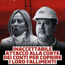 PONTE SULLO STRETTO: “Insostenibile, dannoso e costoso. Inaccettabili gli attacchi alla Corte dei Conti”