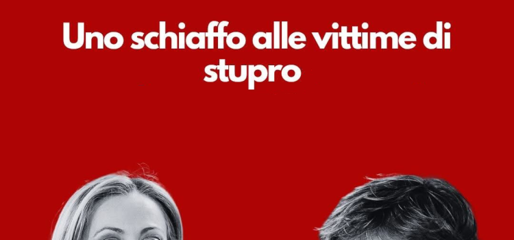 VIOLENZA SESSUALE: “Dalla legge sul ‘consenso’ la destra toglie il ‘consenso. Un’offesa alle donne e alle vittime”