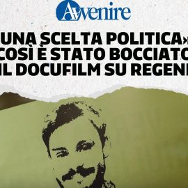 DOCUFILM GIULIO REGENI: “Nessun finanziamento dal Governo. Scelta politica inaccettabile”