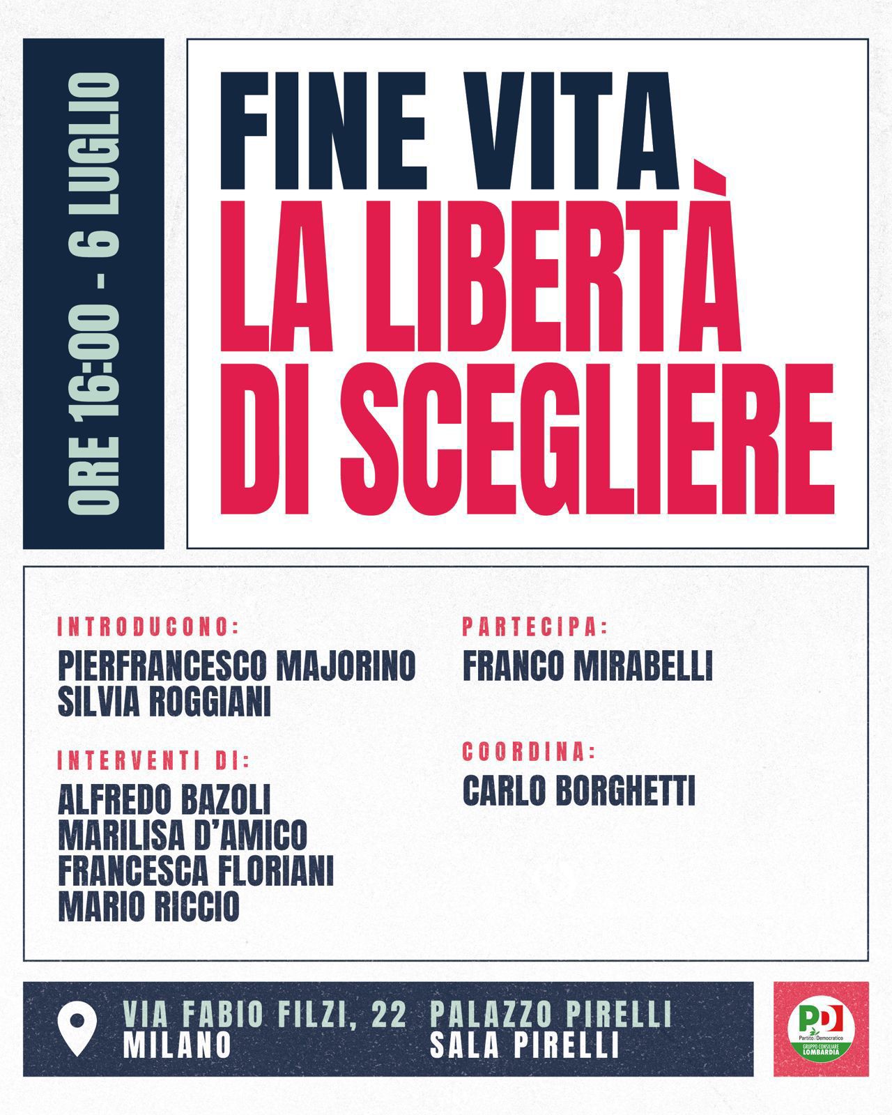 Gruppo PD della Lombardia: "FINE VITA. LA LIBERTA' DI SCEGLIERE"  | ore 16:00 | Sala Pirelli di Palazzo Pirelli, via Fabio Filzi, 22 | MILANO @ Palazzo Pirelli | Milano | Lombardia | Italia